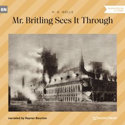 Das Buch “Mr. Britling Sees It Through (Unabridged) – H. G. Wells” online hören