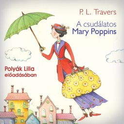 Das Buch “A csudálatos Mary Poppins – P.L.Travers” online hören