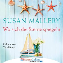 Das Buch «Wo sich die Sterne spiegeln (Ungekürzt) – Susan Mallery» online hören