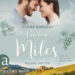 Das Buch “Broken Miles - Die Miles Family Saga, Band 1 (Ungekürzt) – Claire Kingsley” online hören