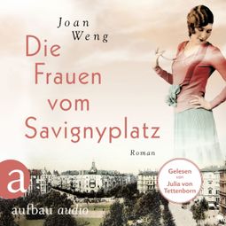 Das Buch “Die Frauen vom Savignyplatz (Ungekürzt) – Joan Weng” online hören