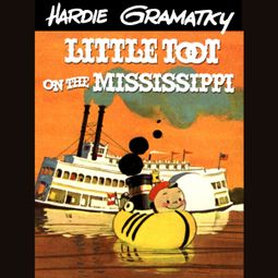 Das Buch “Little Toot on the Mississippi (Unabridged) – Hardie Gramatky” online hören