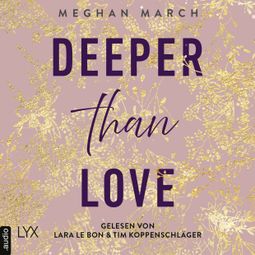 Das Buch “Deeper than Love - Richer-than-Sin-Reihe, Band 2 (Ungekürzt) – Meghan March” online hören