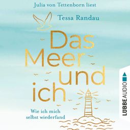 Das Buch “Das Meer und ich - Wie ich mich selbst wiederfand (Ungekürzt) – Tessa Randau” online hören