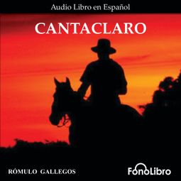 Das Buch “Cantaclaro (Abridged) – Rómulo Gallegos” online hören