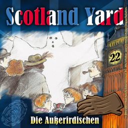 Das Buch “Scotland Yard, Folge 22: Die Außerirdischen – Wolfgang Pauls” online hören