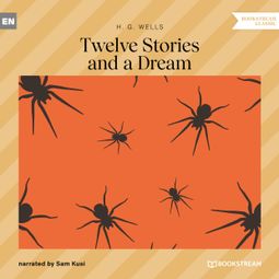 Das Buch “Twelve Stories and a Dream (Unabridged) – H. G. Wells” online hören