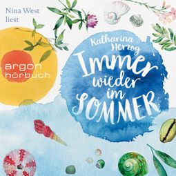 Das Buch “Immer wieder im Sommer (Ungekürzte Lesung) – Katharina Herzog” online hören