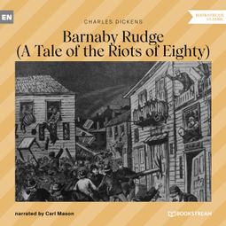 Das Buch “Barnaby Rudge - A Tale of the Riots of Eighty (Unabridged) – Charles Dickens” online hören