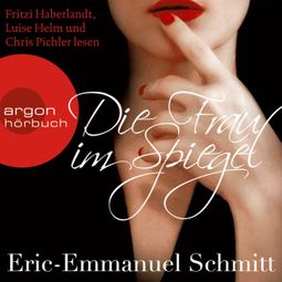 Das Buch «Die Frau im Spiegel (Gekürzte Fassung) – Eric-Emmanuel Schmitt» online hören
