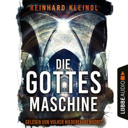 Das Buch “Die Gottesmaschine (Ungekürzt) – Reinhard Kleindl” online hören