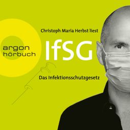 Das Buch “Infektionsschutzgesetz (IfSG) (Ungekürzte Lesung) – Bundesrepublik Deutschland” online hören