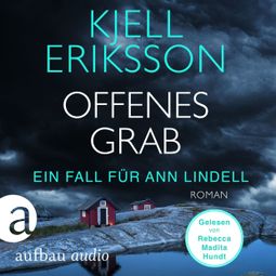 Das Buch “Offenes Grab - Ein Fall für Ann Lindell, Band 7 (Ungekürzt) – Kjell Eriksson” online hören
