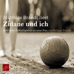 Das Buch “Zidane und ich – Philippe Dubath” online hören
