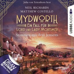 Das Buch “Stimmen aus dem Jenseits - Mydworth - Ein Fall für Lord und Lady Mortimer 9 (Ungekürzt) – Matthew Costello, Neil Richards” online hören
