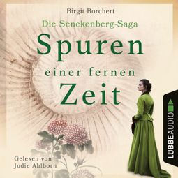 Das Buch “Spuren einer fernen Zeit - Die Senckenberg-Saga (Ungekürzt) – Birgit Borchert” online hören