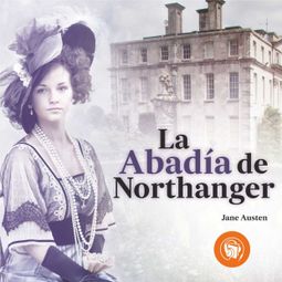 Das Buch “La abadía de Northanger (Completo) – Jane Austen” online hören