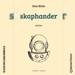 Das Buch “Skaphander - Gedichte (Ungekürzt) – Sina Klein” online hören