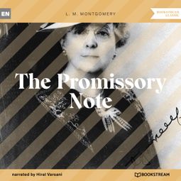 Das Buch “The Promissory Note (Unabridged) – L. M. Montgomery” online hören