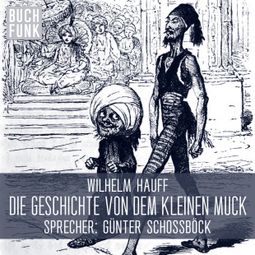 Das Buch “Die Geschichte von dem kleinen Muck – Wilhelm Hauff” online hören