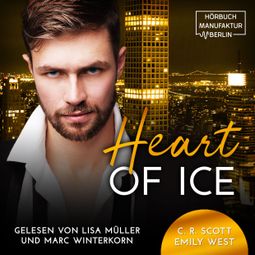 Das Buch “Heart of Ice (ungekürzt) – Emily West, C. R. Scott” online hören