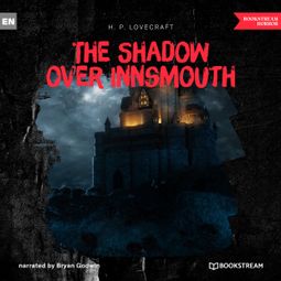 Das Buch “The Shadow over Innsmouth (Unabridged) – H. P. Lovecraft” online hören