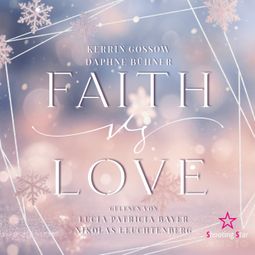 Das Buch “Faith vs. Love - vs. Love, Band 1 (ungekürzt) – D. K. Alphia, Kerrin Gossow, Daphne Bühner” online hören