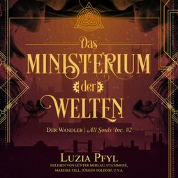 Das Buch “Der Wandler - Das Ministerium der Welten, Band 2 (Ungekürzt) – Luzia Pfyl” online hören