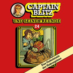 Das Buch “Captain Blitz und seine Freunde, Folge 24: Das Geheimnis der Todesspinne – Steffen Kent” online hören
