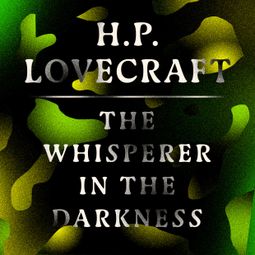 Das Buch “The Whisperer in the Darkness (Unabridged) – H. P. Lovecraft” online hören
