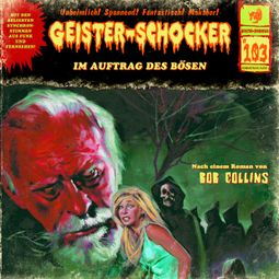 Das Buch “Geister-Schocker, Folge 103: Im Auftrag des Bösen – Bob Collins” online hören