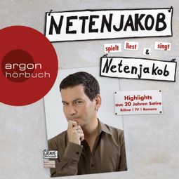 Das Buch «Netenjakob liest, spielt und singt Netenjakob (Ungekürzte Fassung) – Moritz Netenjakob» online hören