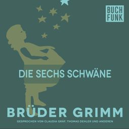 Das Buch “Die sechs Schwäne – Brüder Grimm” online hören
