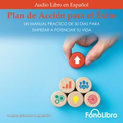 Das Buch “Plan de Acción Para el Éxito (abreviado) – Carlos Eduardo Sarmiento” online hören
