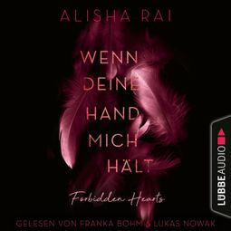 Das Buch “Wenn deine Hand mich hält - Forbidden Hearts-Reihe, Teil 2 (Ungekürzt) – Alisha Rai” online hören