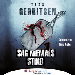 Das Buch “Sag niemals stirb (Ungekürzt) – Tess Gerritsen” online hören