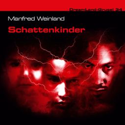 Das Buch «Dreamland Grusel, Folge 34: Schattenkinder – Manfred Weinland» online hören