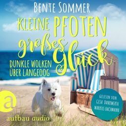 Das Buch “Kleine Pfoten, großes Glück - Dunkle Wolken über Langeoog - Inseltierarzt Dr. Breden, Band 2 (Ungekürzt) – Bente Sommer” online hören