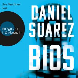 Das Buch “BIOS (Ungekürzte Lesung) – Daniel Suarez” online hören