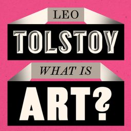 Das Buch “What is Art? (Unabridged) – Leo Tolstoy” online hören