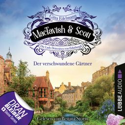 Das Buch “Der verschwundene Gärtner - MacTavish & Scott - Die Lady Detectives von Edinburgh, Folge 1 (Ungekürzt) – Gitta Edelmann” online hören
