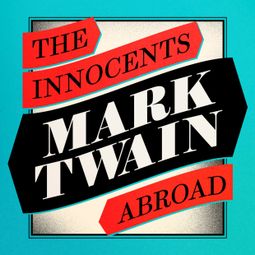 Das Buch “The Innocents Abroad (Unabridged) – Mark Twain” online hören