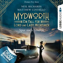 Das Buch «Spur nach London - Mydworth - Ein Fall für Lord und Lady Mortimer 3 (Ungekürzt) – Matthew Costello, Neil Richards» online hören