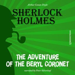 Das Buch “The Adventure of the Beryl Coronet (Unabridged) – Arthur Conan Doyle” online hören