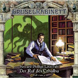 Das Buch “Gruselkabinett, Folge 114: Der Ruf des Cthulhu (Teil 1 von 2) – H.P. Lovecraft” online hören