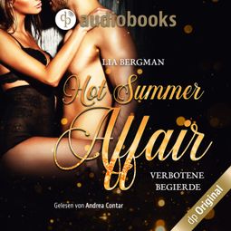 Das Buch «Hot Summer Affair - Verbotene Begierde (Ungekürzt) – Lia Bergman» online hören