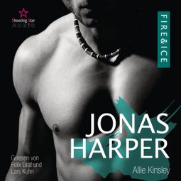 Das Buch “Jonas Harper - Fire&Ice, Band (ungekürzt) – Allie Kinsley” online hören