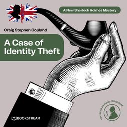 Das Buch “A Case of Identity Theft - A New Sherlock Holmes Mystery, Episode 5 (Unabridged) – Sir Arthur Conan Doyle, Craig Stephen Copland” online hören