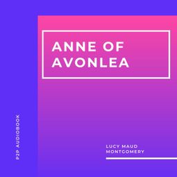 Das Buch “Anne of Avonlea (Unabridged) – Lucy Maud Montgomery” online hören