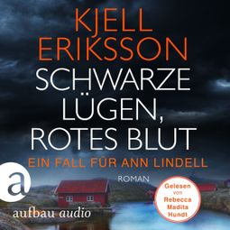 Das Buch “Schwarze Lügen, rotes Blut - Ein Fall für Ann Lindell, Band 6 (Ungekürzt) – Kjell Eriksson” online hören